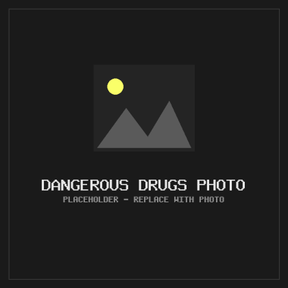 Placeholder — Dangerous Drugs Photo